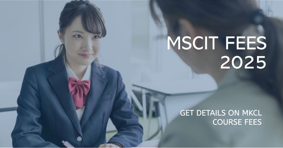 MSCIT Fees 2025: MKCL Course Fees in Maharashtra MSCIT Fees 2025: MKCL Course Fees in Maharashtra