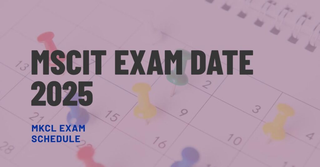 MSCIT Exam Date 2025 Maharashtra MKCL Exam Schedule